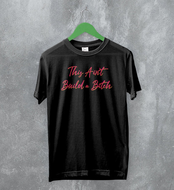 Bella Poarch T-Shirt This Ain't Build A Bitch Shirt Music Merch - WorldWideShirt