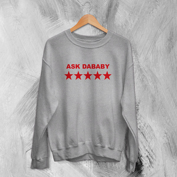 DaBaby Sweatshirt HipHop Ask DaBaby Shirt Baby Rapper Music Crewneck - Sport Grey - WorldWideShirt