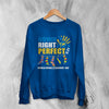 Down Right Sweatshirt World Down Syndrome Day Shirt Down Syndrome Crewneck - Royal Blue - WorldWideShirt