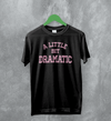 Mean Girls T-Shirt Little Bit Dramatic Shirt Roncom Movie Merch - Black - WorldWideShirt