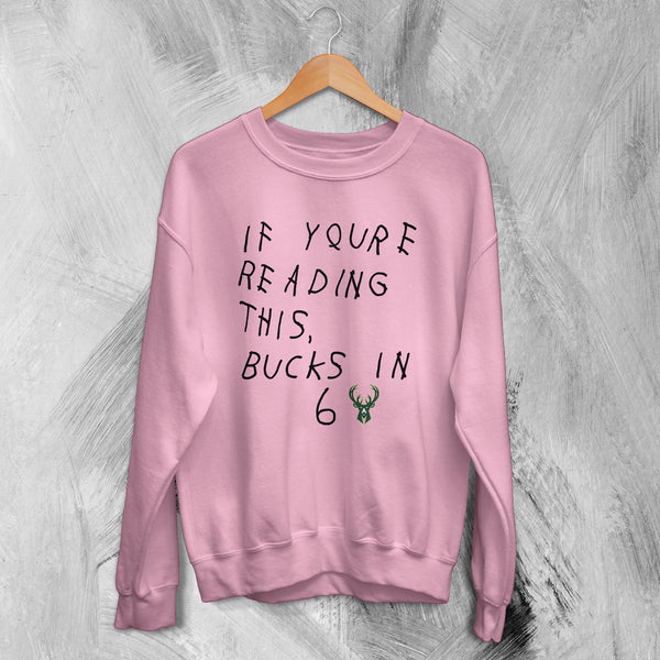 Milwaukee Bucks Quotes Sweatshirt If Youre Reading This Bucks in 6 Sweater Basketball - WorldWideShirt