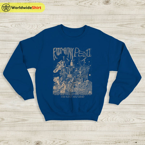Rudimentary Peni The World Are Starving 90's Sweatshirt Rudimentary Peni Shirt - WorldWideShirt