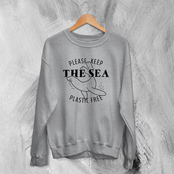Sea Lover Sweatshirt Keep The Sea Plastic Free Sweater Wildlife Gift - WorldWideShirt