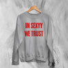 Sexyy Red In Sexyy We Trust Sweatshirt Album Sexyy Red Shirt Rap Music Crewneck - Sport Grey - WorldWideShirt