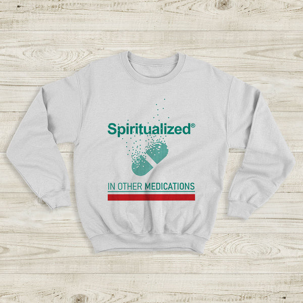 Spiritualized In Other Medications Sweatshirt Spiritualized Shirt - WorldWideShirt