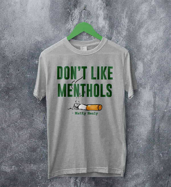 The 1975 Merch Dont Like Menthols Matty Healy T Shirt The 1975 Shirt - WorldWideShirt
