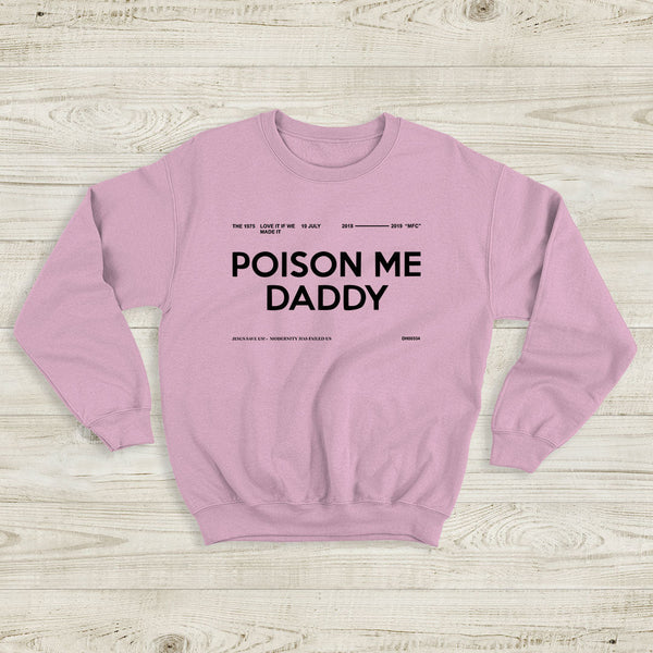 The 1975 Sweatshirt Poison Me Daddy 2019 MFC Crewneck The 1975 Merch - WorldWideShirt