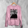 The Breakfast Club Sweatshirt We're All Bizarre Crewneck Emilio Estevez Movie Shirt - Light Pink - WorldWideShirt