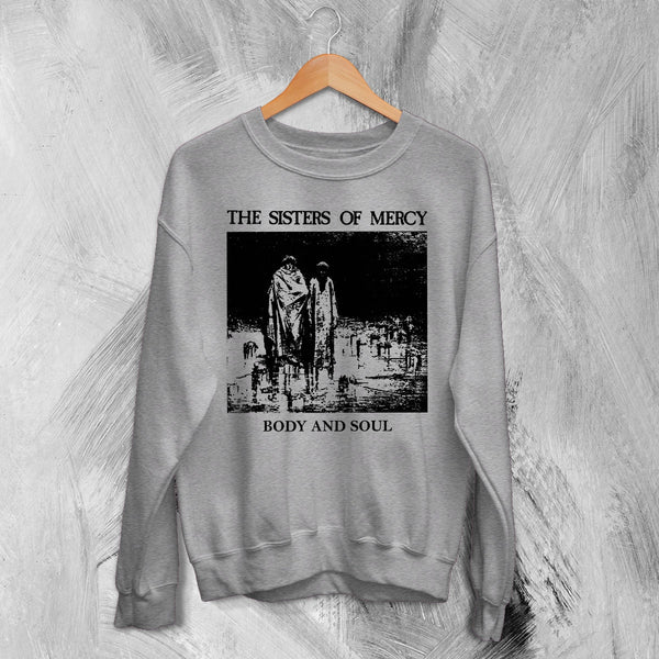 The Sisters of Mercy Sweatshirt Body And Soul Sisters of Mercy Shirt Rock Punk Crewneck - Sport Grey - WorldWideShirt