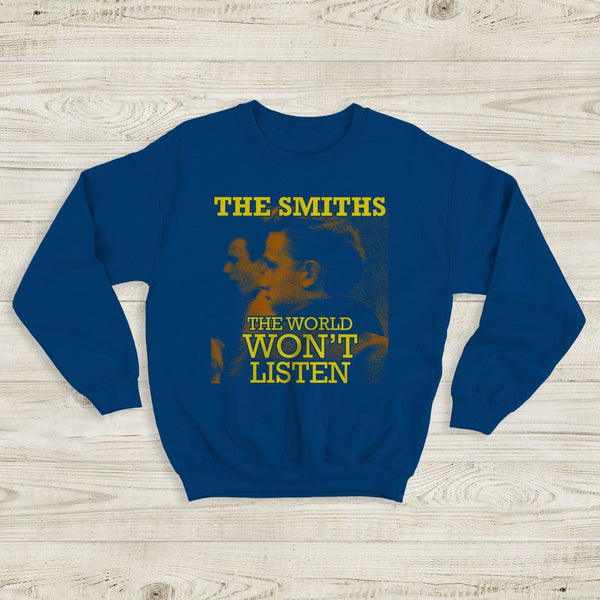 The Smiths The World Won't Listen Sweatshirt The Smiths Shirt Rock Band - WorldWideShirt