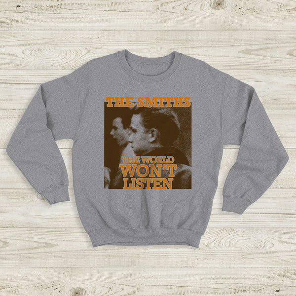 The Smiths The World Won't Listen Sweatshirt The Smiths Shirt Rock Band - WorldWideShirt