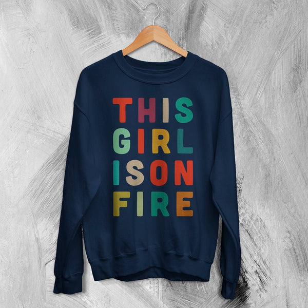 This Girl Is On Fire Sweatshirt Women's Day Shirt Music Song Lyrics Crewneck - Navy Blue - WorldWideShirt