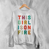 This Girl Is On Fire Sweatshirt Women's Day Shirt Music Song Lyrics Crewneck - White - WorldWideShirt