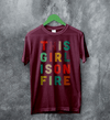 This Girl Is On Fire T-Shirt Women's Day Shirt Music Song Lyrics Tee - Red Maroon - WorldWideShirt