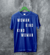Woman Kind T-Shirt Women's Day Shirt Being Kind Girl Merch - Royal Blue - WorldWideShirt