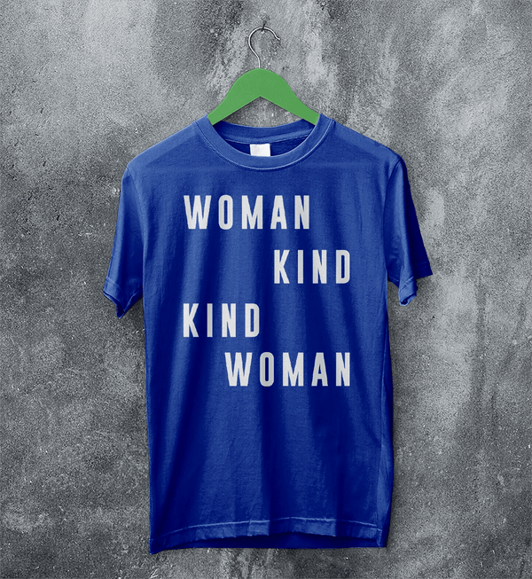 Woman Kind T-Shirt Women's Day Shirt Being Kind Girl Merch - Royal Blue - WorldWideShirt