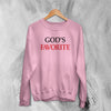 Y2K Sweatshirt God's Favorite Sweater Love Girly Merch Gift for Girl - WorldWideShirt