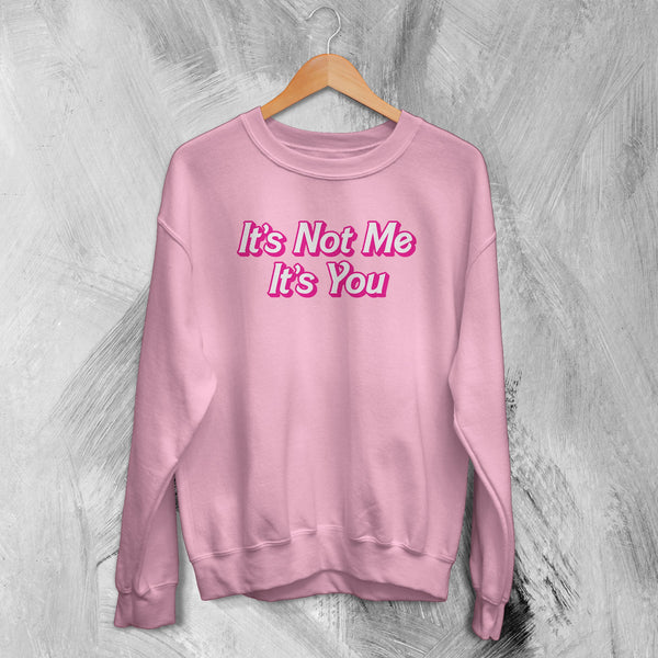 Y2K Sweatshirt It's Not Me It's You Sweater Girly Fashion Merch Gift for Girl - WorldWideShirt