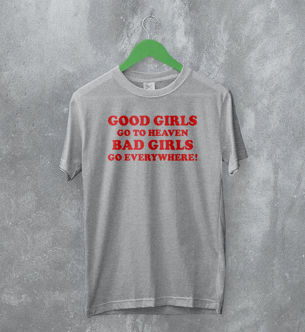 Y2K T-Shirt Good Girls or Bad Girls Shirt Girly Merch Gift for Girl - WorldWideShirt