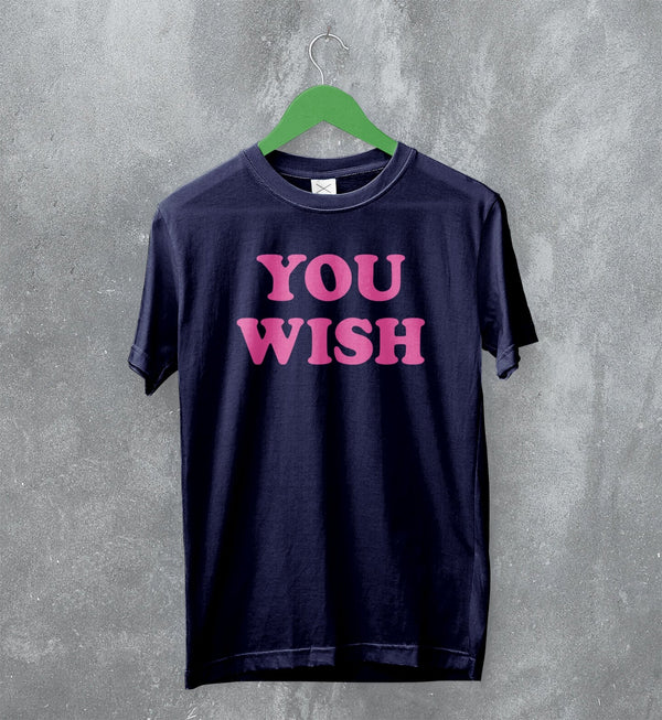 Y2K T-Shirt You Wish Shirt Girly Aesthetic Merch Gift for Girl - WorldWideShirt
