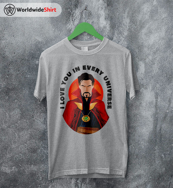 I Love You In Every Universe T-Shirt Doctor Strange Shirt The Avengers Shirt