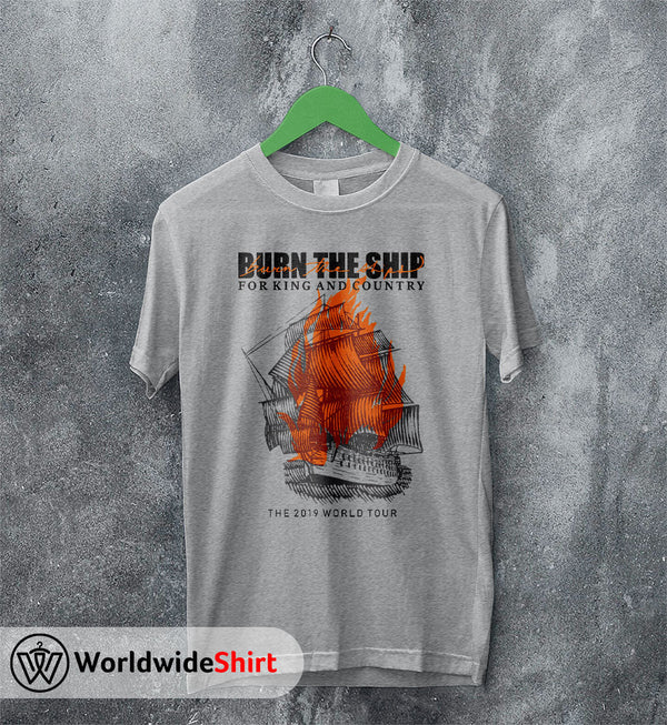 For King and Country Burn The Ships T shirt For King and Country Shirt - WorldWideShirt