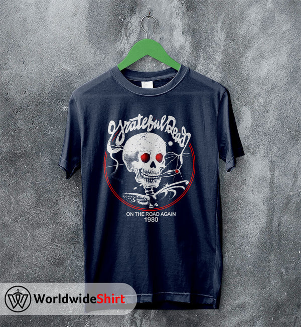 On The Road Again 1980 Tour T-Shirt Grateful Dead Shirt Rock Band - WorldWideShirt