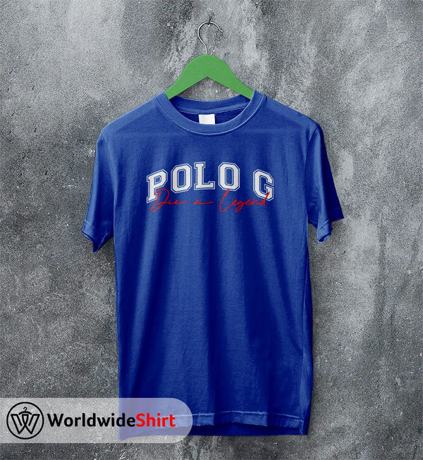 Polo G Die a Legend 2019 T-Shirt Polo G Shirt Rapper Shirt - WorldWideShirt