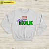 She Hulk 2022 Logo Sweatshirt She Hulk Shirt The Avengers Shirt - WorldWideShirt