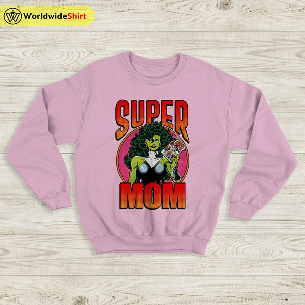 She Hulk Super Mom Sweatshirt She Hulk Shirt The Avengers Shirt - WorldWideShirt