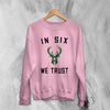 Basketball Milwaukee Bucks Sweatshirt Bucks In Six We Trust Sweater Bucks Fan Gift