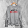 Y2K Sweatshirt God's Favorite Sweater Love Girly Merch Gift for Girl