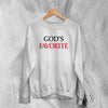 Y2K Sweatshirt God's Favorite Sweater Love Girly Merch Gift for Girl