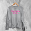 Y2K Sweatshirt It's Not Me It's You Sweater Girly Fashion Merch Gift for Girl