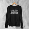 Y2K Sweatshirt Good Girls or Bad Girls Sweater Girly Merch Gift for Girl