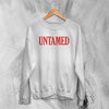 Y2K Sweatshirt Untamed Sweater Girly Baby Girl Merch Gift for Girl