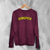 Y2K Sweatshirt Hungover Sweater Hungover Baby Girl Merch Gift for Girly