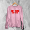 Y2K Sweatshirt Hot Girl Next Door Sweater Cute Girly Merch For Girl