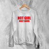 Y2K Sweatshirt Hot Girl Next Door Sweater Cute Girly Merch For Girl