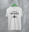 Tequila T-Shirt Tequila Patron Shirt Tequila Beer Merch