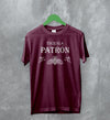 Tequila Patron T-Shirt Tequila Shirt Tequila Beer Apparel