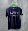 Tequila Patron T-Shirt Tequila Shirt Tequila Beer Apparel