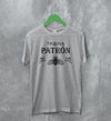 Tequila Patron T-Shirt Tequila Shirt Tequila Beer Apparel