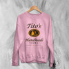 Tito's Handmade Sweatshirt Vodka Beer Sweater Tito's Vodka Merch