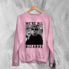 The Breakfast Club Sweatshirt We're All Bizarre Crewneck Emilio Estevez Movie Shirt