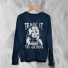 Dolly Parton Sweatshirt Tease It To Jesus Sweater Country Music Merch