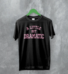 Mean Girls T-Shirt Little Bit Dramatic Shirt Roncom Movie Merch