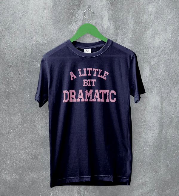 Mean Girls T-Shirt Little Bit Dramatic Shirt Roncom Movie Merch