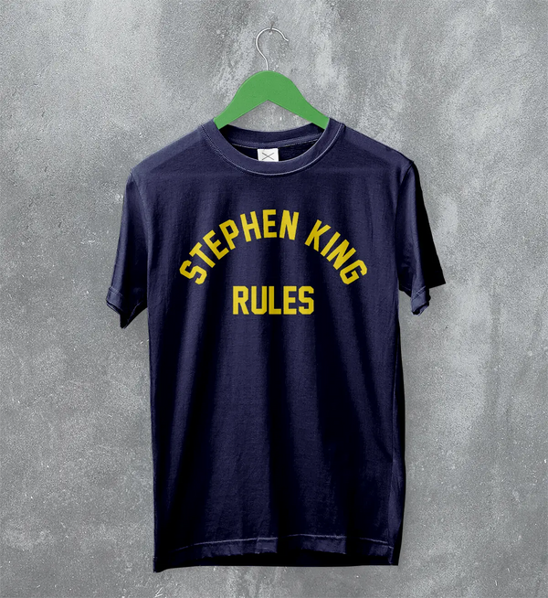 Stephen King Rules T-Shirt Movie Stephen King Shirt Film Quote Tee