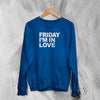 The Cure Sweatshirt Friday I'm In Love Sweater Goth Rock Band Music Merch
